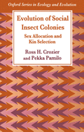 Evolution of Social Insect Colonies: Sex Allocation and Kin Selection