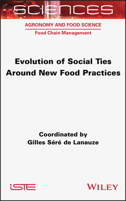Evolution of Social Ties around New Food Practices - Sere de Lanauze, Gilles