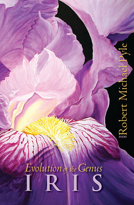 Evolution of the Genus Iris - Pyle, Robert Michael