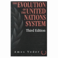 Evolution of the United Nations System - Yoder, Amos