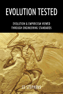 Evolution Tested: EVOLUTION & EMPIRICISM Viewed through ENGINEERING STANDARDS
