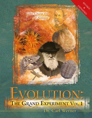 Evolution: The Grand Experiment: The Quest for an Answer - Werner, Carl, Dr., and Werner, Debbie (Photographer)