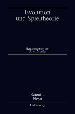 Evolution Und Spieltheorie - Mueller, Ulrich (Translated by), and Smith, J M (Contributions by), and Schuster, P (Contributions by)