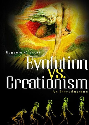 Evolution Vs. Creationism: An Introduction - Scott, Eugenie C, Dr.