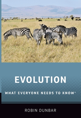 Evolution: What Everyone Needs to Know(r) - Dunbar, Robin