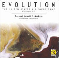 Evolution - United States Air Force Band; Lowell E. Graham (conductor)