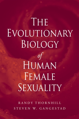Evolutionary Biology of Human Female Sexuality - Thornhill, Randy, and Gangestad, Steven W