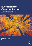 Evolutionary Communication: An Introduction