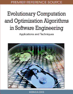 Evolutionary Computation and Optimization Algorithms in Software Engineering: Applications and Techniques