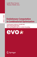 Evolutionary Computation in Combinatorial Optimization: 23rd European Conference, EvoCOP 2023, Held as Part of EvoStar 2023, Brno, Czech Republic, April 12-14, 2023, Proceedings