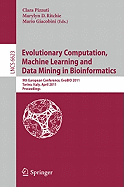 Evolutionary Computation, Machine Learning and Data Mining in Bioinformatics: 9th European Conference, EvoBIO 2011, Torino, Italy, April 27-29, 2011, Proceedings