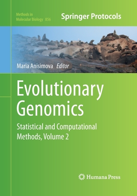 Evolutionary Genomics: Statistical and Computational Methods, Volume 2 - Anisimova, Maria (Editor)