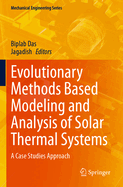 Evolutionary Methods Based Modeling and Analysis of Solar Thermal Systems: A Case Studies Approach