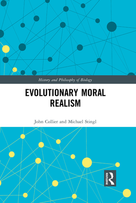 Evolutionary Moral Realism - Stingl, Michael, and Collier, John