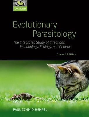 Evolutionary Parasitology: The Integrated Study of Infections, Immunology, Ecology, and Genetics - Schmid-Hempel, Paul