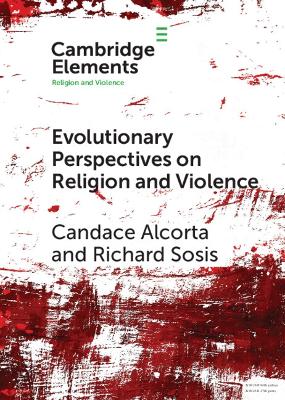 Evolutionary Perspectives on Religion and Violence - Alcorta, Candace, and Sosis, Richard