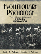 Evolutionary Psychology: The Ultimate Origins of Human Behavior