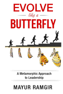 Evolve Like a Butterfly: A Metamorphic Approach to Leadership