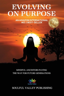 Evolving On Purpose: Mindful Ancestors Paving The Way For Future Generations - Hacopian, Ayleen, and Louise, Celia, and Rasmussen, Crystal
