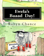 Ewela's Baaad Day!