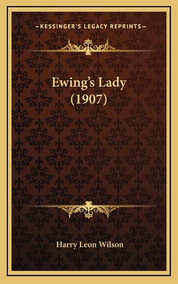 Ewing's Lady (1907) - Wilson, Harry Leon