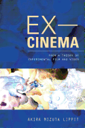 Ex-Cinema: From a Theory of Experimental Film and Video