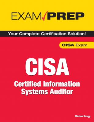 Exam Prep CISA: Certified Information Systems Auditor - Gregg, Michael