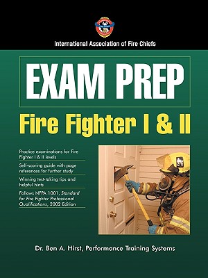 Exam Prep: Fire Fighter I & II - Hirst, Ben A, Dr., and International Association of Fire Chiefs, and Iafc