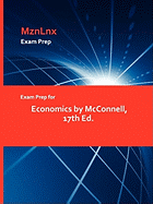 Exam Prep for Economics by McConnell, 17th Ed.