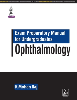 Exam Preparatory Manual for Undergraduates: Ophthalmology - Raj, K Mohan