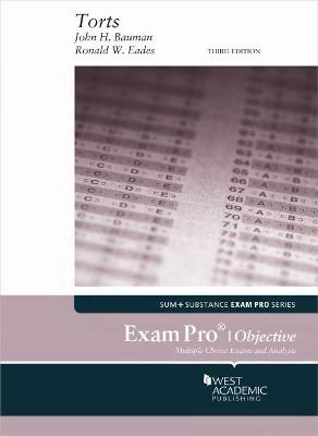 Exam Pro on Torts (Objective) - Bauman, John H., and Eades, Ronald W.