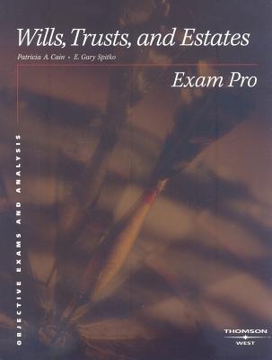 Exam Pro on Wills, Trusts, and Estates - Cain, Patricia A., and Spitko, E. Gary