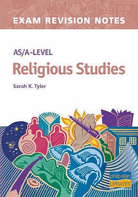 Exam Revision Notes: A/As-Level Religious Studies - Tyler, Sarah K