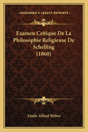 Examen Critique de La Philosophie Religieuse de Schelling (1860)