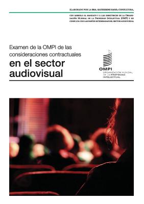 Examen de La Ompi de Las Consideraciones Contractuales En El Sector Audiovisual - Sand, Katherine