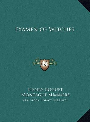 Examen of Witches - Boguet, Henry, and Summers, Montague, Professor (Editor)