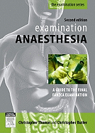 Examination Anaesthesia: A Guide to the Final Fanzca Examination