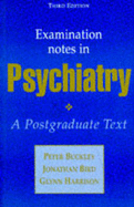 Examination Notes in Psychiatry, 3ed - Harrison, Glynn, M.D., and Bird, Jonathan, and Buckley, Peter