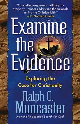 Examine the Evidencea (R): Exploring the Case for Christianity - Muncaster, Ralph O