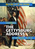 Examining the Gettysburg Address by Abraham Lincoln