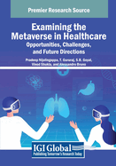 Examining the Metaverse in Healthcare: Opportunities, Challenges, and Future Directions