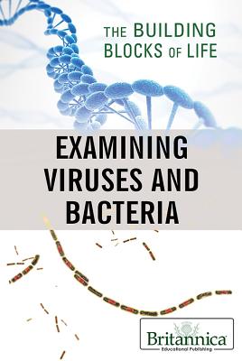 Examining Viruses and Bacteria - Eaton, Louise (Editor), and Rogers, Kara (Editor)