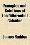 Examples and Solutions of the Differential Calculus