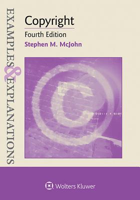 Examples & Explanations for Copyright - McJohn, Stephen M