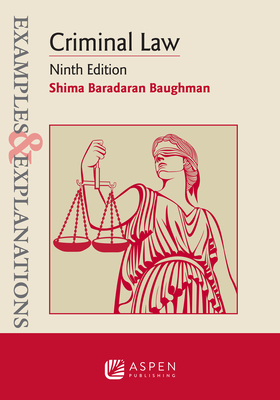 Examples & Explanations for Criminal Law - Baughman, Shima Baradaran