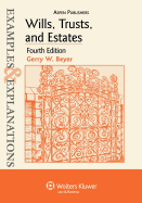 Examples & Explanations: Wills, Trusts, and Estates, 4th Ed.