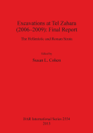 Excavations at Tel Zahara (2006-2009): Final Report: The Hellenistic and Roman Strata
