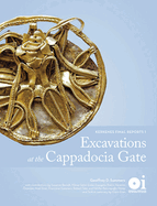 Excavations at the Cappadocia Gate: Kerkenes Final Reports 1