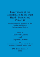 Excavations at the Mesolithic Site on West Heath, Hampstead 1976 - 1981: Investigations by members of the Hendon and District Archaeological Society