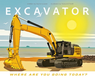 Excavator - Where Are You Going Today? - Loader, Rachel